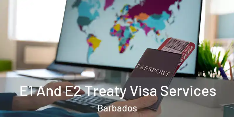  E1 And E2 Treaty Visa Services Barbados