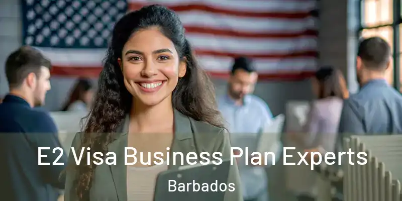 E2 Visa Business Plan Experts Barbados