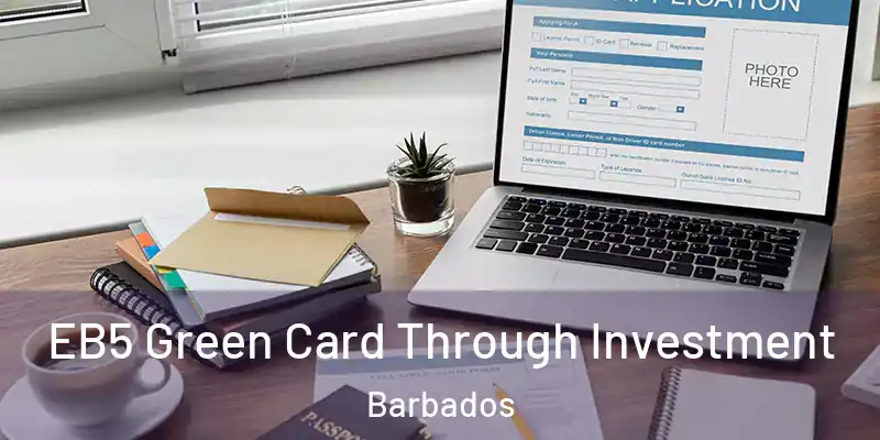  EB5 Green Card Through Investment Barbados