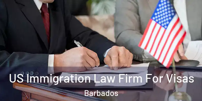  US Immigration Law Firm For Visas Barbados