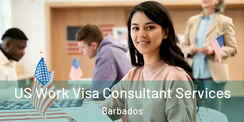  US Work Visa Consultant Services Barbados