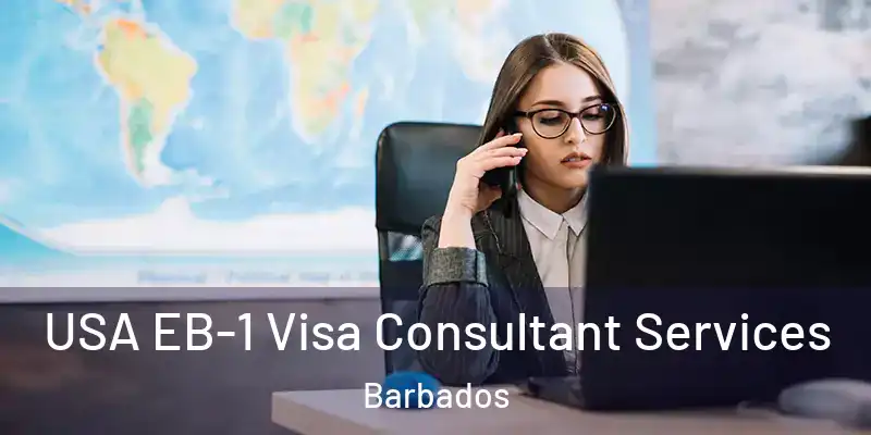 USA EB-1 Visa Consultant Services Barbados